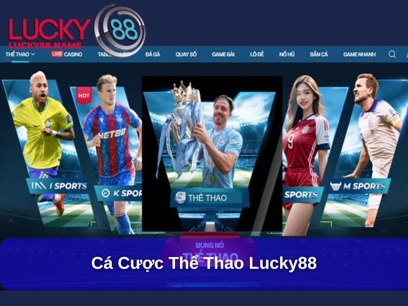 Lucky88 ⭐️ Link Vào Nhà Cái Lucky88 Update Mới Nhất 18 Cá cược thể thao Lucky88