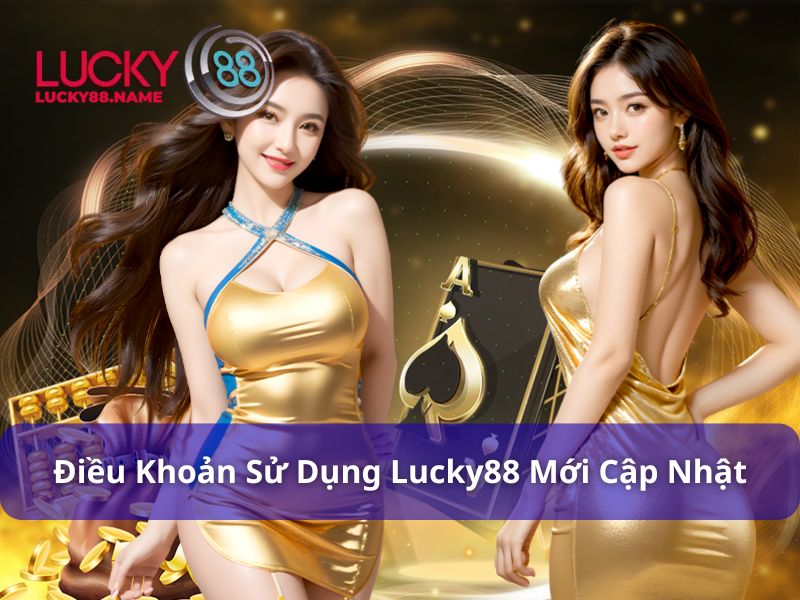 Điều Khoản Sử Dụng Lucky88 - Các Chính Sách Mới Nhất 2 Điều khoản sử dụng Lucky88 mới cập nhật