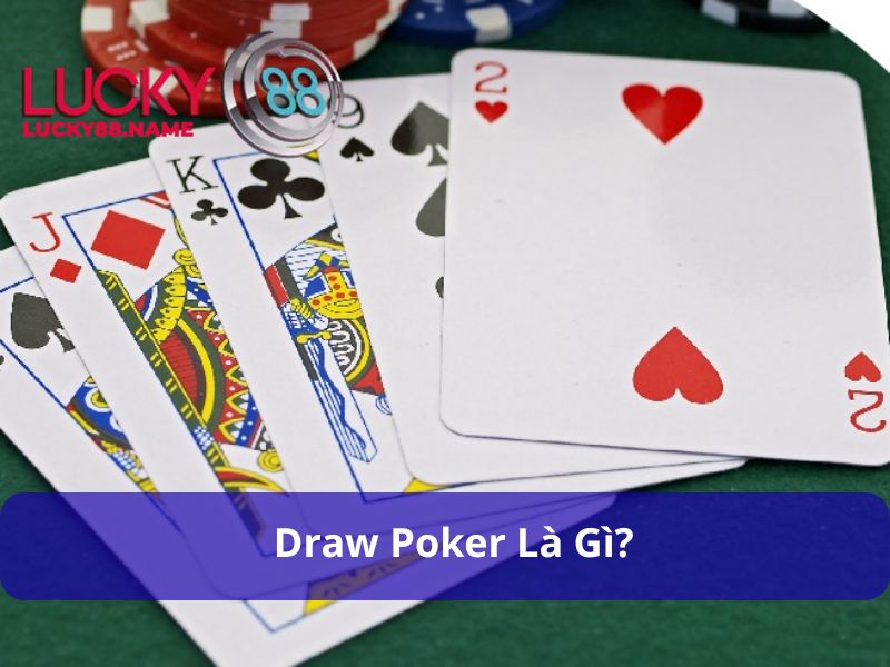 Draw Poker Là Gì? Cách Chơi Và Mẹo Thắng Đơn Giản 2 Draw Poker là biến thể cổ điển lâu đời