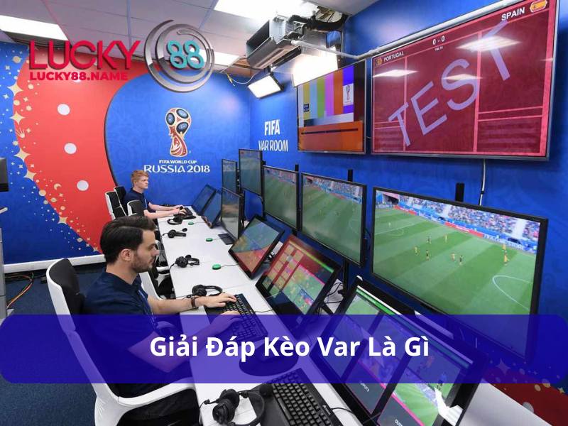 Giới thiệu kèo VAR