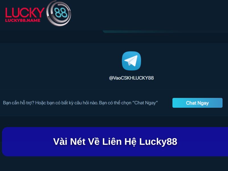 Liên Hệ Lucky88: Hướng Dẫn Chi Tiết Và Đầy Đủ Nhất 1 Vài nét về liên hệ Lucky88