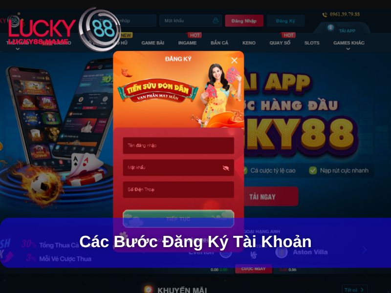 Đăng Ký Lucky88 – Hướng Dẫn Chi Tiết Và Toàn Diện Cho Người Mới 2 Các bước đăng ký tài khoản