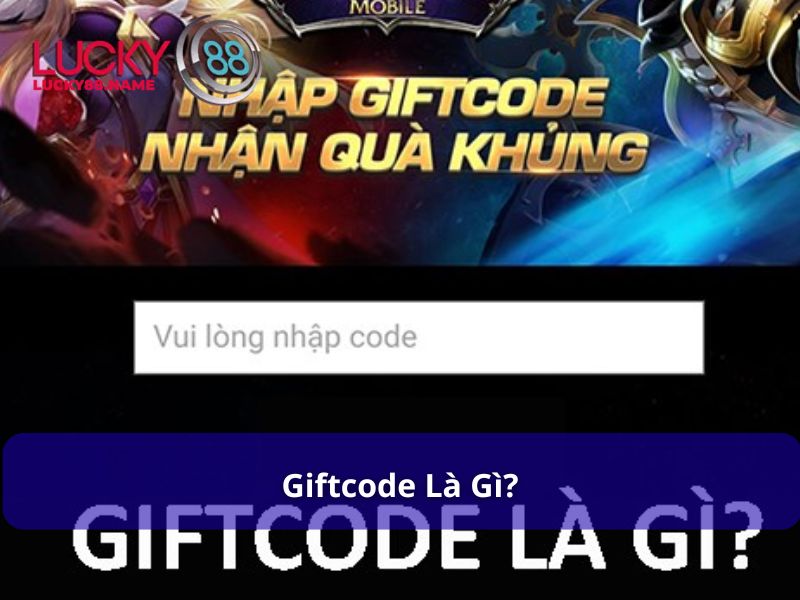 Giftcode Lucky88 - Hướng Dẫn Cách Nhận Chỉ Với Vài Bước 1 Giftcode là những ưu đãi hấp dẫn