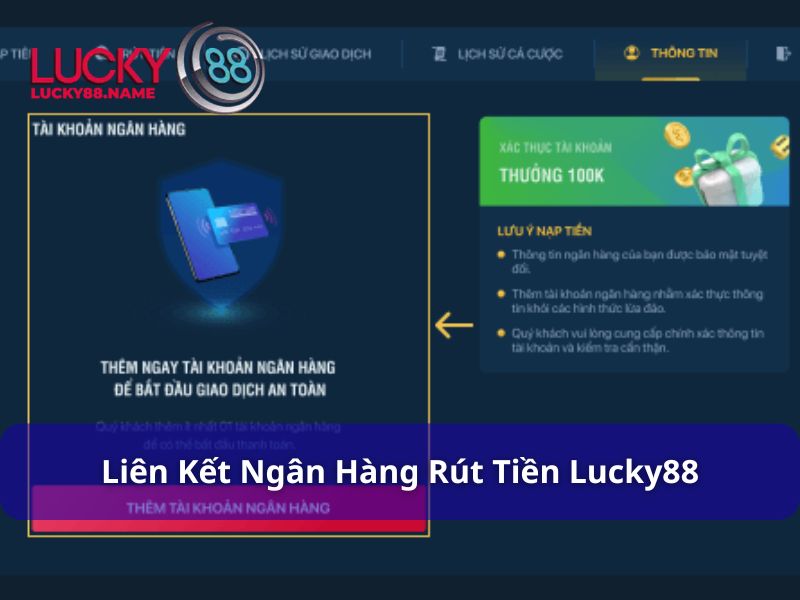 Rút Tiền Lucky88 - Hướng Dẫn Đầy Đủ Cho Người Mới 1 Liên kết ngân hàng để rút tiền tại Lucky88
